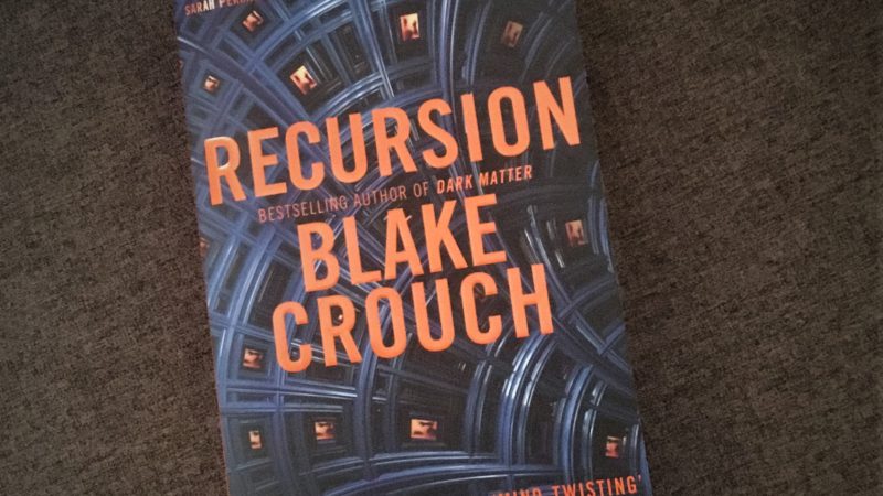 Recursion by Blake Crouch – Book Review